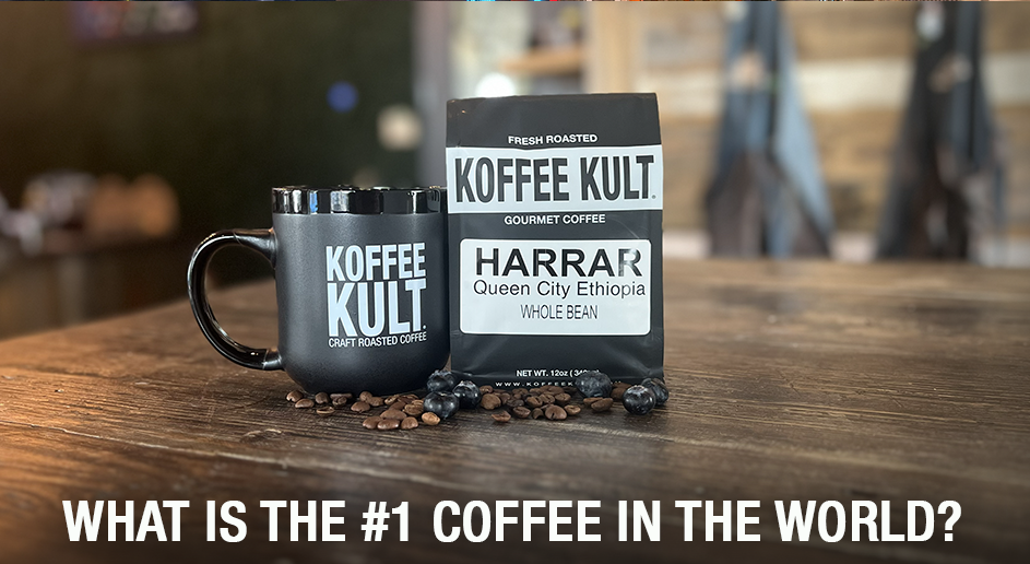 A black ceramic coffee mug and a black bag of Koffee Kult Gourmet Coffee, Harrar Queen City Ethiopia, displayed on a rustic wooden table with scattered coffee beans. A bold white text overlay at the bottom reads 'WHAT IS THE #1 COFFEE IN THE WORLD?'.