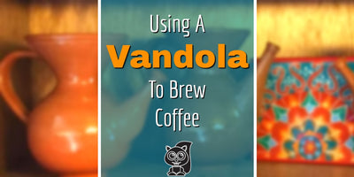 Using a Vandola to Brew Coffee
