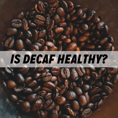 Is Decaf Coffee Healthy for You?