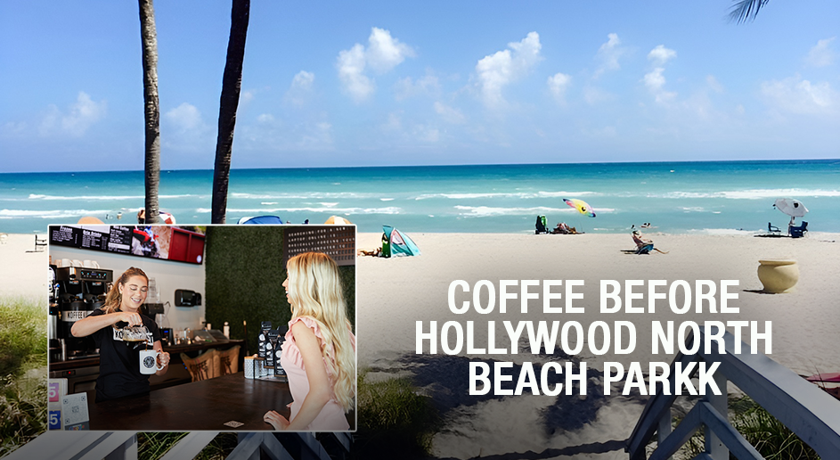A beach scene with turquoise ocean, sand, palm trees, and a large text overlay reading 'COFFEE BEFORE HOLLYWOOD NORTH BEACH PARKK.' Two small inset photos on the left show a woman preparing coffee and another woman seated at a table.