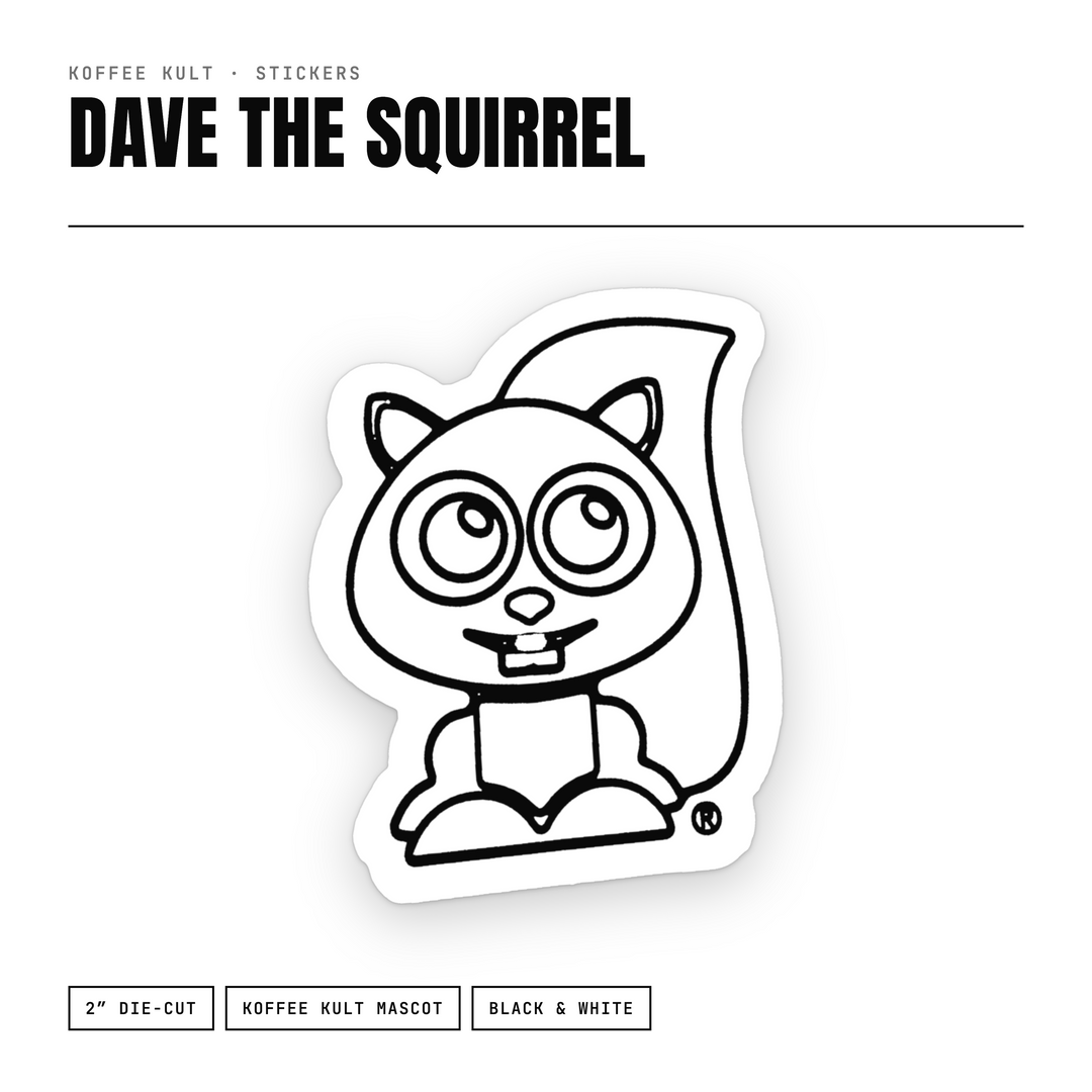 A die-cut sticker featuring a black and white cartoon squirrel mascot on a white background, with text above reading 'DAVE THE SQUIRREL' and small labels at the bottom including 'KOFFEE KULT STICKERS' and 'BLACK & WHITE'.